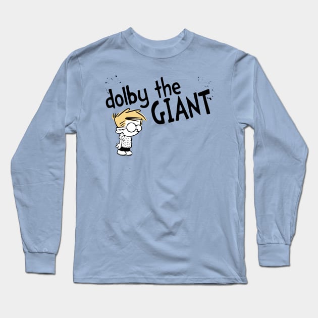 Crooked Giant Long Sleeve T-Shirt by dolby the GIANT
